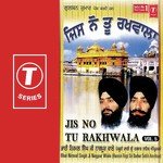Jis No Tu Rakhwala (Vol. 5) - Bhai Nirmal Singh Ji-Hazoori Ragi Sri Darbar Saheb Amritsar Song Download